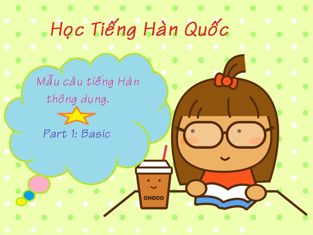 Học tiếng hàn mỗi ngày giúp bạn học tiếng hàn nhanh 