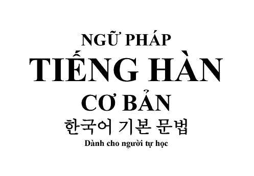 Ngữ pháp tiếng Hàn cơ bản Ngữ pháp tiếng Hàn cơ bản
