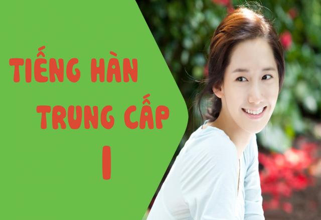 Tiếng Hàn trung cấp 1 - Học thế nào để vững chắc?